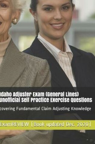 Cover of Idaho Adjuster Exam (General Lines) Unofficial Self Practice Exercise Questions