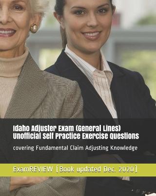 Book cover for Idaho Adjuster Exam (General Lines) Unofficial Self Practice Exercise Questions