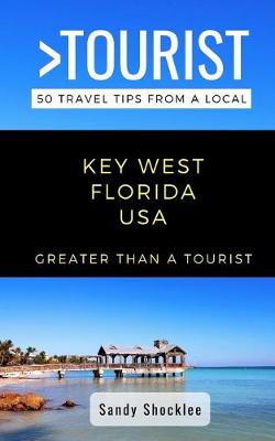 Cover of Greater Than a Tourist- Key West Florida USA