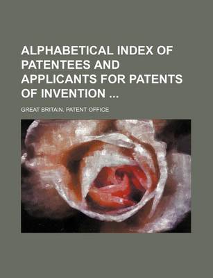 Book cover for Alphabetical Index of Patentees and Applicants for Patents of Invention