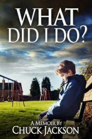 Cover of What Did I Do?