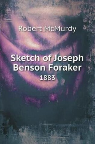 Cover of Sketch of Joseph Benson Foraker 1883