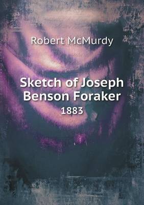 Book cover for Sketch of Joseph Benson Foraker 1883