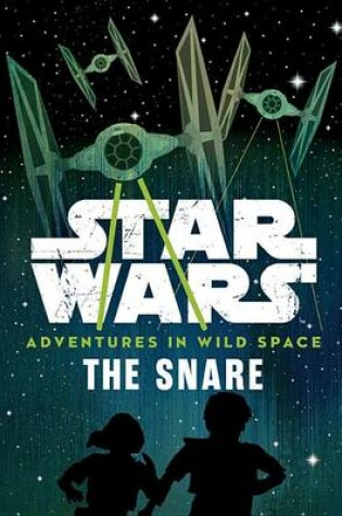 Cover of Star Wars: Adventures in Wild Space: The Snare