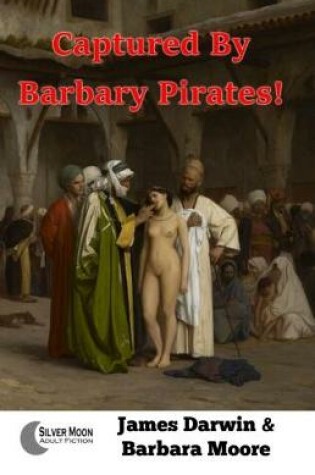Cover of Captured By Barbary Pirates!