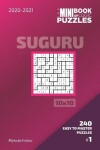 Book cover for The Mini Book Of Logic Puzzles 2020-2021. Suguru 10x10 - 240 Easy To Master Puzzles. #1