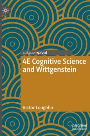 Cover of 4E Cognitive Science and Wittgenstein