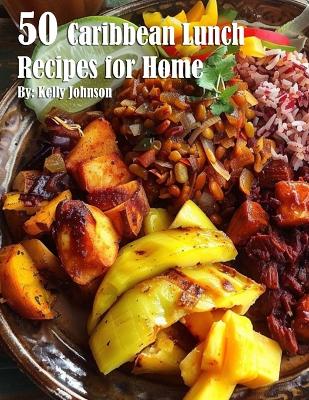 Book cover for 50 Caribean Lunch Recipes for Home