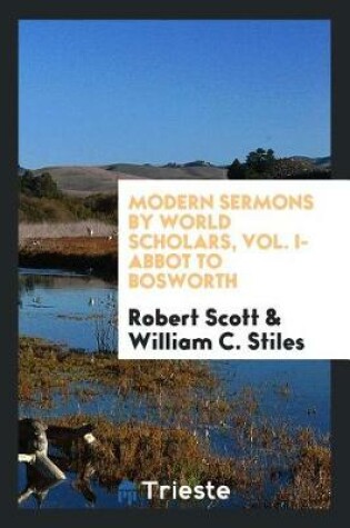 Cover of Modern Sermons by World Scholars, Vol. I-Abbot to Bosworth