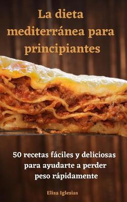 Cover of La dieta mediterranea para principiantes