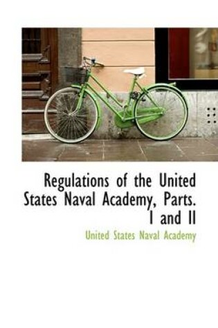 Cover of Regulations of the United States Naval Academy, Parts. I and II