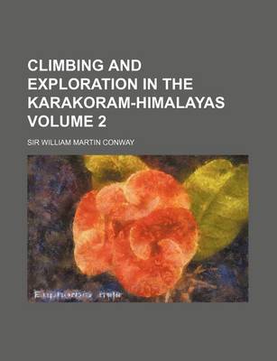 Book cover for Climbing and Exploration in the Karakoram-Himalayas Volume 2