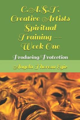 Cover of C.A.S.T. Creative Artists Spiritual Training -- Week One