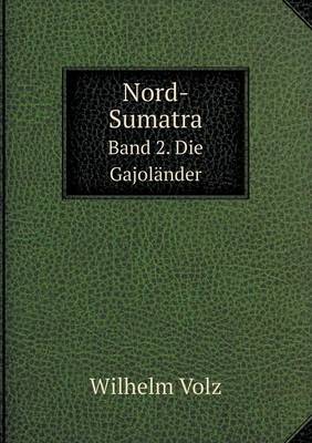 Book cover for Nord-Sumatra Band 2. Die Gajoländer