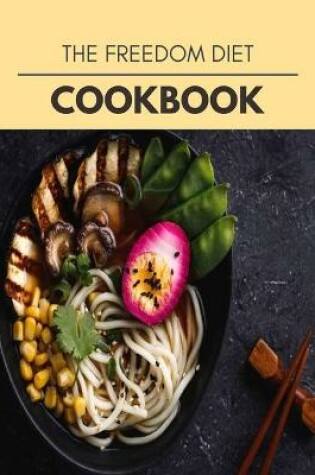 Cover of The Freedom Diet Cookbook