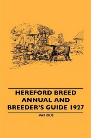 Cover of Hereford Breed Annual And Breeder's Guide 1927