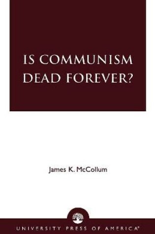 Cover of Is Communism Dead Forever?