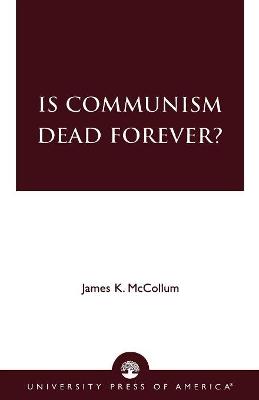 Book cover for Is Communism Dead Forever?