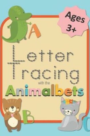 Cover of Letter Tracing with the Animalbets