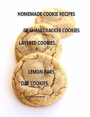 Book cover for Homemade Cookie Recipes, Graham Cracker Cookies, Layered Cookies, Lemon Bars, Oat Cookies