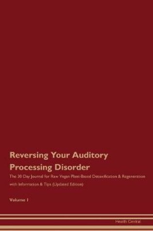 Cover of Reversing Your Auditory Processing Disorder