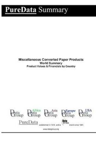 Cover of Miscellaneous Converted Paper Products World Summary