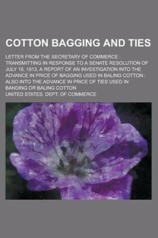 Cover of Cotton Bagging and Ties; Letter from the Secretary of Commerce