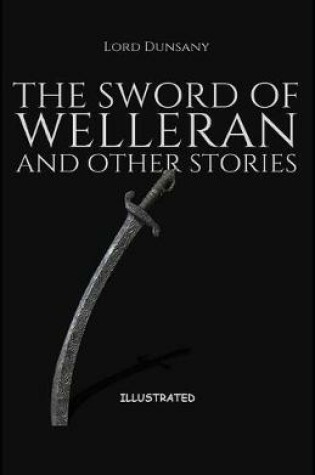 Cover of The Sword of Welleran and Other Stories Illustrated
