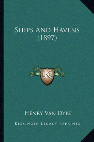 Cover of Ships and Havens (1897)