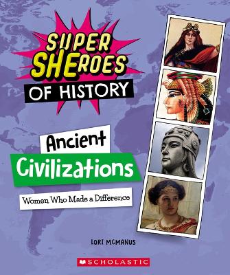 Book cover for Ancient Civilizations: Women Who Made a Difference (Super Sheroes of History)