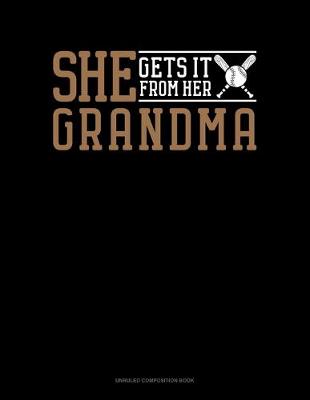 Book cover for She Gets It From Her Grandma (Softball)