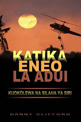 Book cover for Swahili - Katika Eneo La Adui Kuokolewa Na Silaha YA Siri