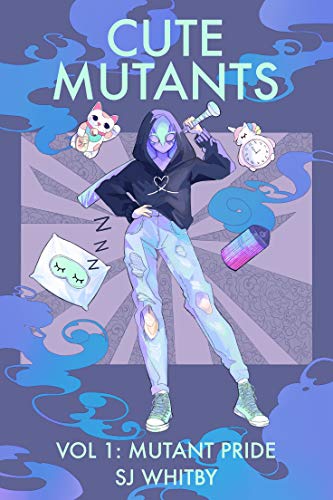 Cute Mutants Vol 1 by Sj Whitby