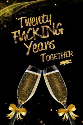 Book cover for Twenty Fucking Years Together