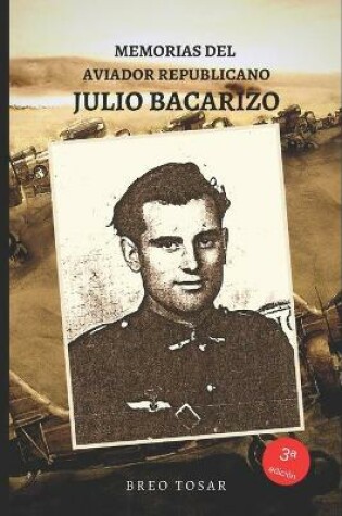 Cover of Memorias del aviador republicano Julio Bacarizo