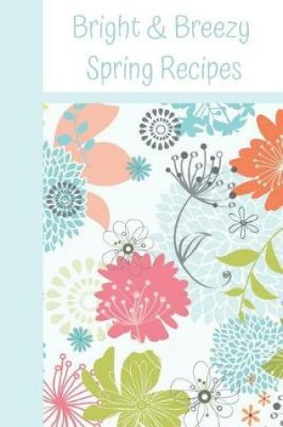 Cover of Bright & Breezy Spring Recipes