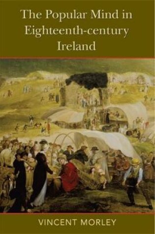 Cover of The The Popular Mind in Eighteenth-century Ireland