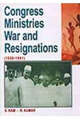 Book cover for Congress Ministries, War and Resignations 1936 to 1941