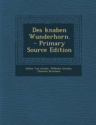 Book cover for Des Knaben Wunderhorn. - Primary Source Edition