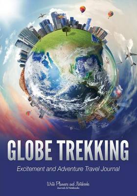 Book cover for Globe Trekking Excitement and Adventure Travel Journal