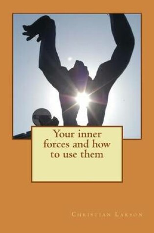 Cover of Your inner forces and how to use them