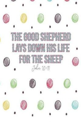 Cover of The Good Shepherd Lays Down His Life for the Sheep