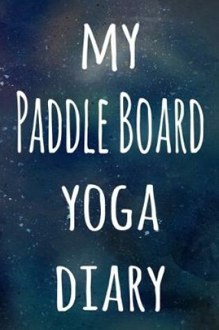 Cover of My Paddle Board Yoga Diary