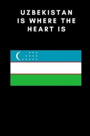 Cover of Uzbekistan is where the heart is
