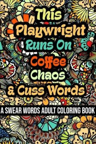 Cover of This Playwright Runs On Coffee, Chaos and Cuss Words