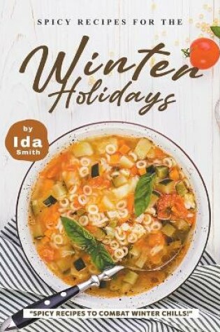 Cover of Spicy Recipes for the Winter Holidays