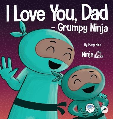 Book cover for I Love You, Dad - Grumpy Ninja