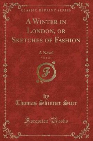 Cover of A Winter in London, or Sketches of Fashion, Vol. 1 of 3