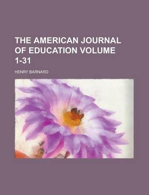 Book cover for The American Journal of Education Volume 1-31