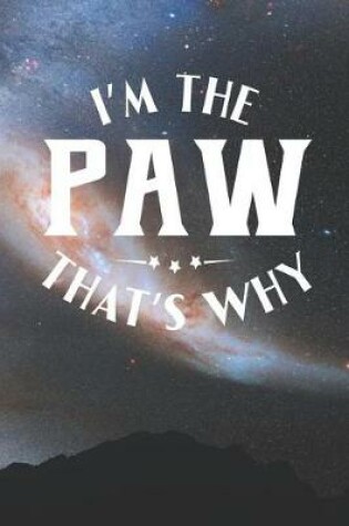 Cover of I'm The Paw That's Why